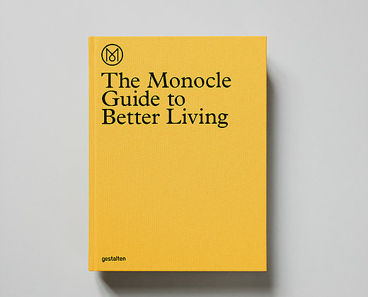 The Monocle guide to Better Living The Monoclo Guide to Better Living