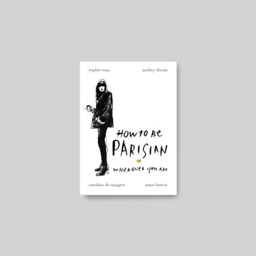 How to be parisian How to be parisian